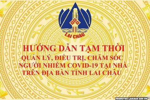 Hướng dẫn tạm thời quản lý, điều trị, chăm sóc người nhiễm COVID-19 tại nhà trên địa bàn tỉnh Lai Châu